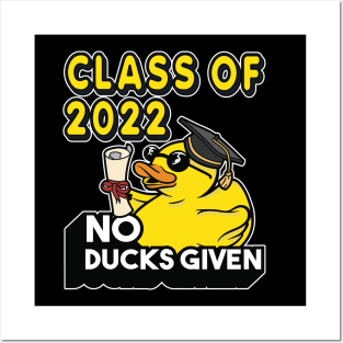 No Ducks Given - Class of 2022 Graduate Graduation Posters and Art